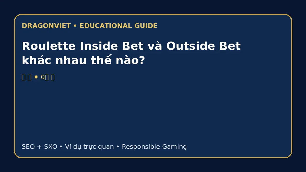 Infographic DragonViet giải thích roulette inside bet outside bet bằng ví dụ trực quan và các ký hiệu game dễ nhận biết.